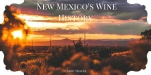 Fun facts regarding New Mexico's Wine History